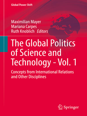 cover image of The Global Politics of Science and Technology--Volume 1